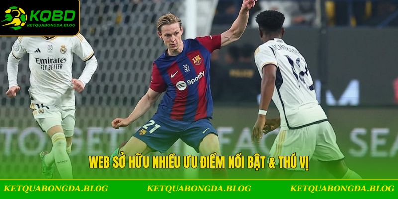 Web sở hữu nhiều ưu điểm nổi bật & thú vị