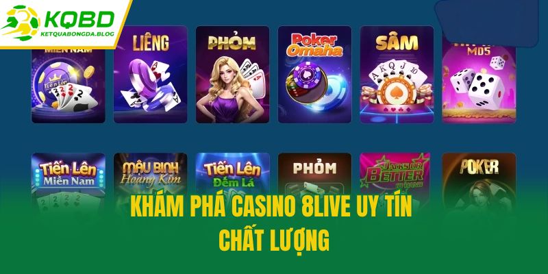 Khám phá Casino 8Live uy tín chất lượng